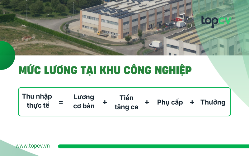 Thu nhập của lao động làm việc tại KCN bao gồm lương cơ bản, tiền tăng ca, phụ cấp và thưởng